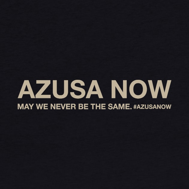 AZUSA NOW by Healtheworldclothing